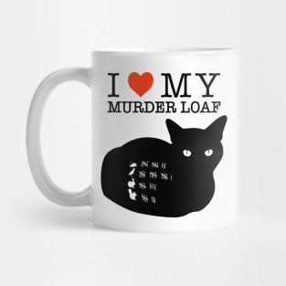 I Love My Murder Loaf Mug